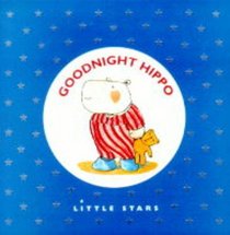 Goodnight Hippo (Little Stars)