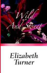 Wild And Sweet