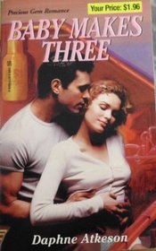 Baby Makes Three (Precious Gem Romance, No 294)