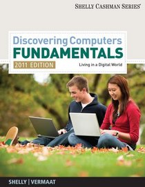 Discovering Computers - Fundamentals 2011 Edition (Shelly Cashman Series)