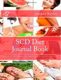 SCD Diet Journal Book: Your Own Personalized Diet Journal To Maximize & Fast Track Your SCD Diet Results - Office Equipment & Supplies For Daily Success & Inspiration