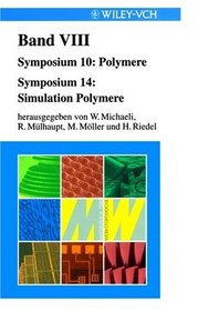 Werkstoffwoche 98 Band 8 - Symposium 10 - Polymeresymposium 14 - Simulation Polymere (German Edition)