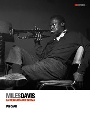 Miles Davis: La biografia definitiva (Biorritmos) (Spanish Edition)