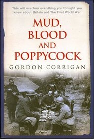 Mud, Blood and Poppycock (Cassell Military Trade Books)