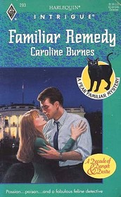 Familiar Remedy (Fear Familiar, Bk 5) (Harlequin Intrigue, No 293)