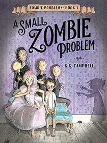 A Small Zombie Problem (Zombie Problems, Bk 1)