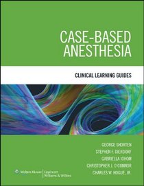 Case-Based Anesthesia: Clinical Learning Guides