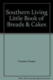 Southern Living little book of breads & cakes