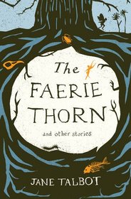 The Faerie Thorn and Other Stories