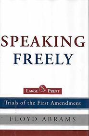 Speaking Freely, Trials of the First Amendment (LARGE PRINT)