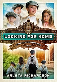 Looking for Home (Beyond the Orphan Train)