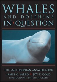 Whales and Dolphins in Question: The Smithsonian Answer Book
