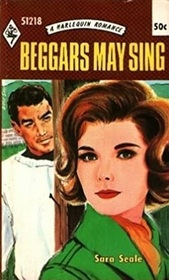 Beggars May Sing (Harlequin Romance, No 1218)