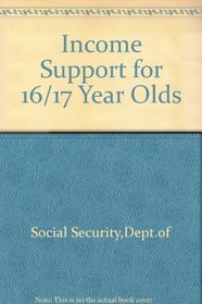 Income Support for Sixteen-Seventeen Year Olds