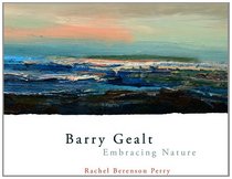Barry Gealt, Embracing Nature: Landscape Paintings, 1988-2012