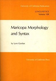 Maricopa Morphology and Syntax (University of California Publications in Linguistics)