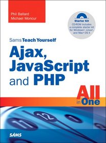 Sams Teach Yourself Ajax, JavaScript, and PHP All in One (Sams Teach Yourself)