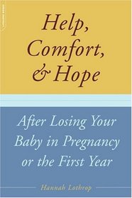 Help, Comfort, and Hope after Losing Your Baby in Pregnancy or the First Year