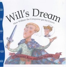 Will's Dream: How William the Conqueror Got His Crown (Stories from History)