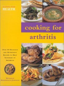 Cooking for Arthritis (Eating for Health)