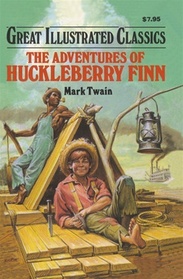 Great Illustrated Classics:The Adventures of Huckleberry Finn