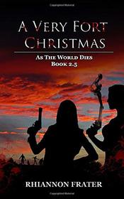A Very Fort Christmas: As The World Dies, Book 2.5