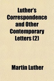 Luther's Correspondence and Other Contemporary Letters (2)