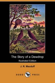 The Story of a Dewdrop (Illustrated Edition) (Dodo Press)