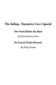 The Sailing - Narratives 2-In-1 Special: Two Years Before the Mast / Sir Francis Drake Revived