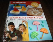 Everyday Fun Foods Creative Recipes for Kid-Friendly Meals
