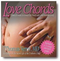 Love Chords: Classical Music to Enrich the Bond with Your Unborn Child