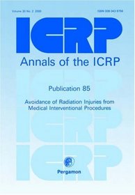 ICRP Publication 85: Avoidance of Radiation Injuries from Medical Interventional Procedures