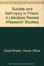 Suicide and Self-injury in Prison: A Literature Review (Research Studies)