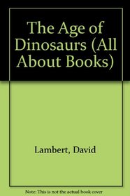 AGE OF DINOSAURS (All About Books)