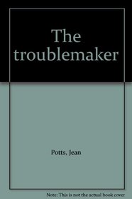 The troublemaker