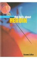 The Facts About Heroin (Drugs (Benchmark Books (Firm)).)