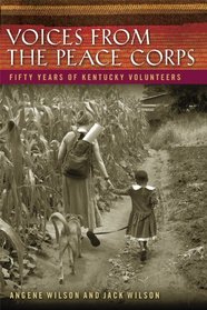 Voices from the Peace Corps: Fifty Years of Kentucky Volunteers (Kentucky Remembered: An Oral History Series)