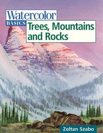 Watercolor Basics: Trees, Mountains and Rocks (Watercolor Basics)