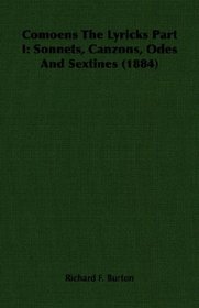 Comoens The Lyricks Part I: Sonnets, Canzons, Odes And Sextines (1884)