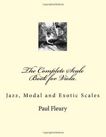 Complete Scale Book for Viola; Jazz, Modal and Exotic (8.5 x 11