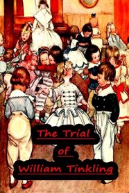 The Trial  of  William Tinkling