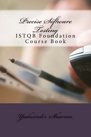 Precise Software Testing: ISTQB Foundation Course Book