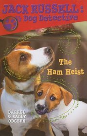 The Ham Heist (Jack Russell: Dog Detective, Bk 12)