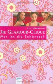 Die Glamour-Clique. Wer ist die Schnste?