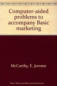 Computer-aided problems to accompany Basic marketing