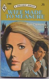 Wife Made to Measure (Harlequin Romance, No 1985)