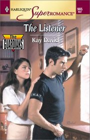 The Listener (Guardians, Bk  3) (Harlequin Superromance, No 985)