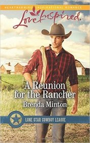 A Reunion for the Rancher (Lone Star Cowboy League, Bk 1) (Love Inspired, No 949)
