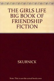 The Girl's Life Big Book of Friendship Fiction