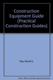 Construction Equipment Guide (Practical Construction Guides)